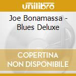 Joe Bonamassa - Blues Deluxe cd musicale di BONAMASSA JOE