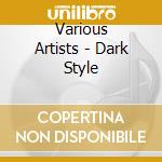 Various Artists - Dark Style cd