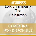 Lord Infamous - Tha Crucifixtion cd