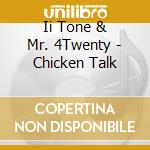 Ii Tone & Mr. 4Twenty - Chicken Talk cd