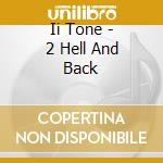 Ii Tone - 2 Hell And Back cd