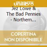 Jez Lowe & The Bad Pennies - Northern Echoes