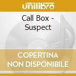 Call Box - Suspect cd musicale di Call Box