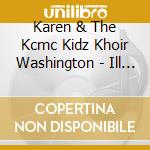 Karen & The Kcmc Kidz Khoir Washington - Ill Give The Lord Praise cd