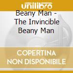 Beany Man - The Invincible Beany Man cd musicale