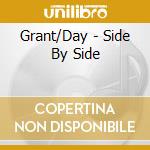 Grant/Day - Side By Side cd musicale di Grant/Day