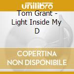 Tom Grant - Light Inside My D cd