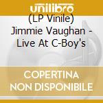 (LP Vinile) Jimmie Vaughan - Live At C-Boy's vinile