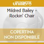 Mildred Bailey - Rockin' Chair cd musicale di Mildred Bailey