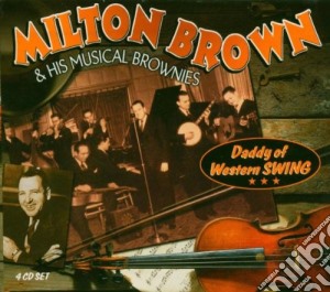 Milton Brown (4 Cd) - Daddy Of Western Swing cd musicale di Milton Brown (4 Cd)
