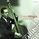 Charles Mingus - The Young Rebel (4 Cd)