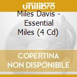 Miles Davis - Essential Miles (4 Cd) cd