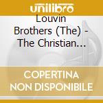 Louvin Brothers (The) - The Christian Life (4 Cd) cd musicale di The louvin brothers