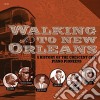 Walking To New Orleans - A History Of The Crescent City Piano Pioneers (4 Cd) cd