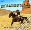Sing Me A Song Of The Saddle - 100 Gunfighter Ballads And Trail Songs (4 Cd) cd