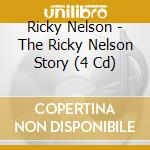 Ricky Nelson - The Ricky Nelson Story (4 Cd) cd