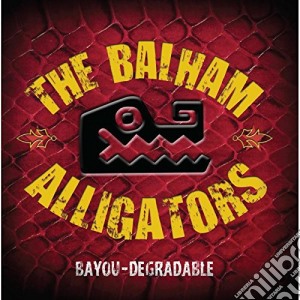 Balham Alligators (The) - Bayou-Degradable (2 Cd) cd musicale di The Balham Alligator