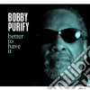 Bobby Purify - Better To Have It cd