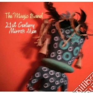 Magic Band (The) (cd+dvd Live) - 21 Century Mirror Man cd musicale di The magic band (cd+d