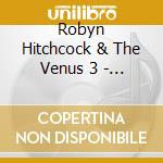 Robyn Hitchcock & The Venus 3 - Ole! Tarantula cd