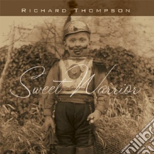 Richard Thompson - Sweet Warrior cd musicale di RICHARD THOMPSON