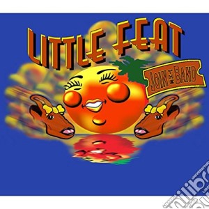 Little Feat & Friends - Join The Band cd musicale di LITTLE FEAT