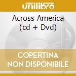 Across America (cd + Dvd) cd musicale di GARFUNKEL  ART