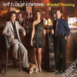 Hot Club Of Cowtown - Whisful Thinking cd musicale di Hot club of cowtown
