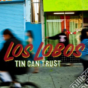 Los Lobos - Tin Can Trust cd musicale di Lobos Los