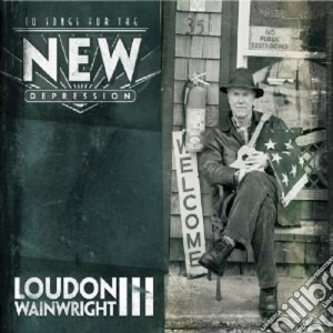 Loudon Wainwright Iii - 10 Songs For New Depress. cd musicale di Loudon Wainwright