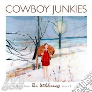 Cowboy Junkies - The Wilderness Vol. 4 cd musicale di Junkies Cowboy