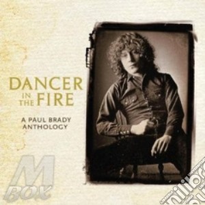 Paul Brady - Dancer In The Fire cd musicale di Paul brady (antholo