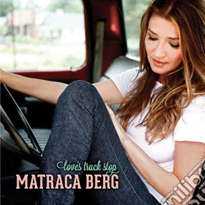 Matraca Berg - Love's Truck Stop cd musicale di Matraca Berg