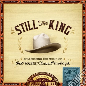 Asleep At The Wheel - Still The King cd musicale di Asleep At The Wheel