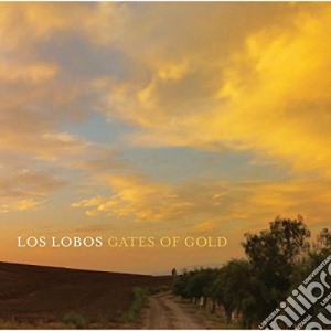 Los Lobos - Gates Of Gold cd musicale di Los Lobos
