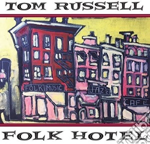 Tom Russell - Folk Hotel cd musicale di Tom Russell