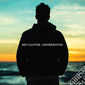 Ben Glover - Shorebound cd musicale di Ben Glover