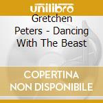 Gretchen Peters - Dancing With The Beast