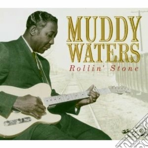 Muddy Waters - Rollin' Stone cd musicale di Muddy waters (best o