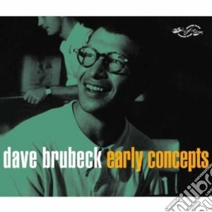 Dave Brubeck - Early Concepts cd musicale di Dave Brubeck