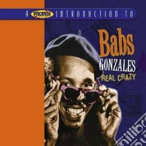 Babs Gonzales - Real Crazy cd musicale di Gonzales Babs