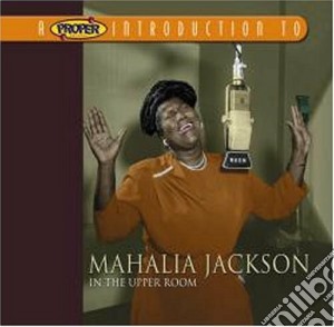 In the upper room cd musicale di Mahalia Jackson
