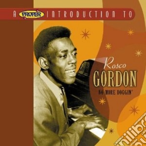 Rosco Gordon - No More Doggin' cd musicale di Rosco Gordon