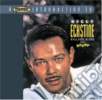 Billy Eckstine - Ballads, Blues And Bebop cd