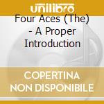Four Aces (The) - A Proper Introduction cd
