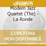 Modern Jazz Quartet (The) - La Ronde cd