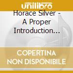 Horace Silver - A Proper Introduction To cd