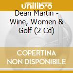Dean Martin - Wine, Women & Golf (2 Cd)