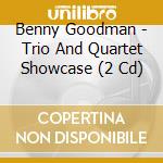 Benny Goodman - Trio And Quartet Showcase (2 Cd) cd
