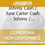 Johnny Cash / June Carter Cash - Johnny / June (2 Cd) cd musicale di JOHNNY CASH & JUNE CARTER